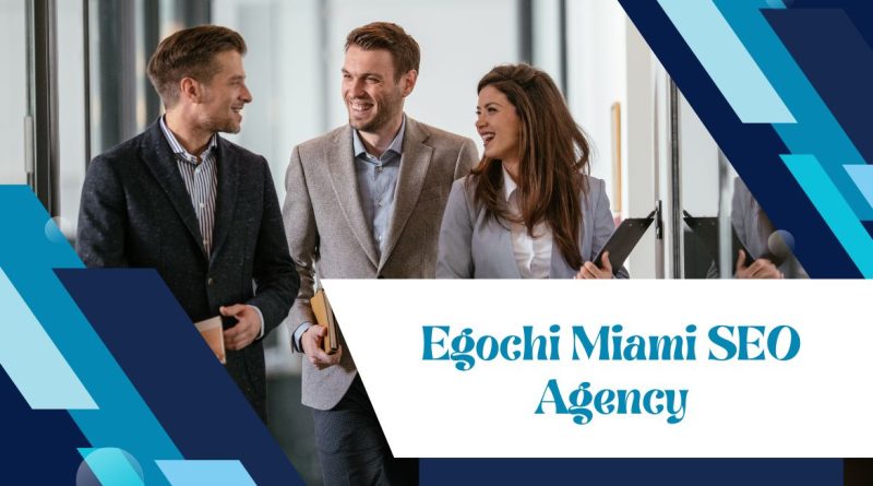 Egochi Miami SEO Agency